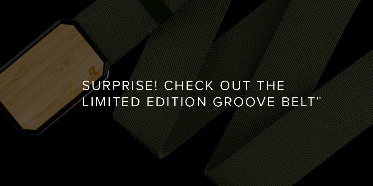 Surprise! Check out the Limited Edition Men’s Groove Belt™