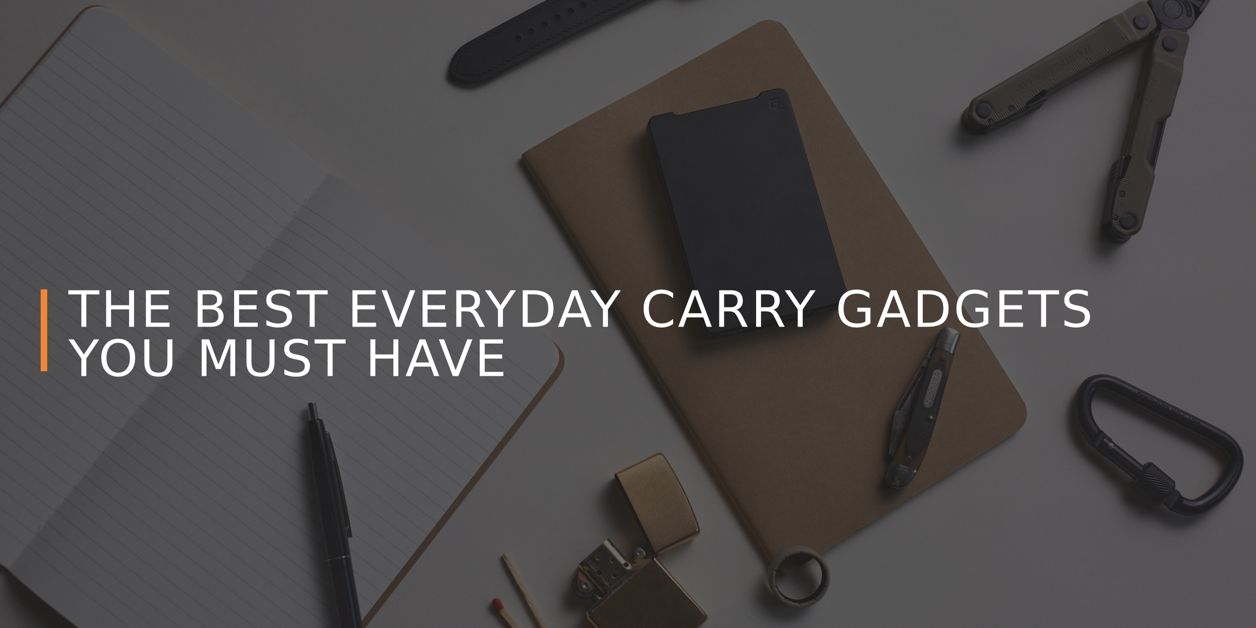 The Best Everyday (EDC) Gadgets & Gear You Need!