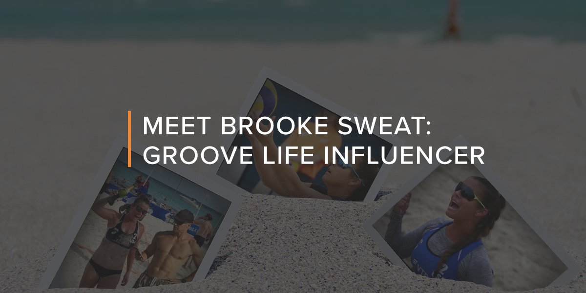 Meet Brooke Sweat: Groove Life Influencer