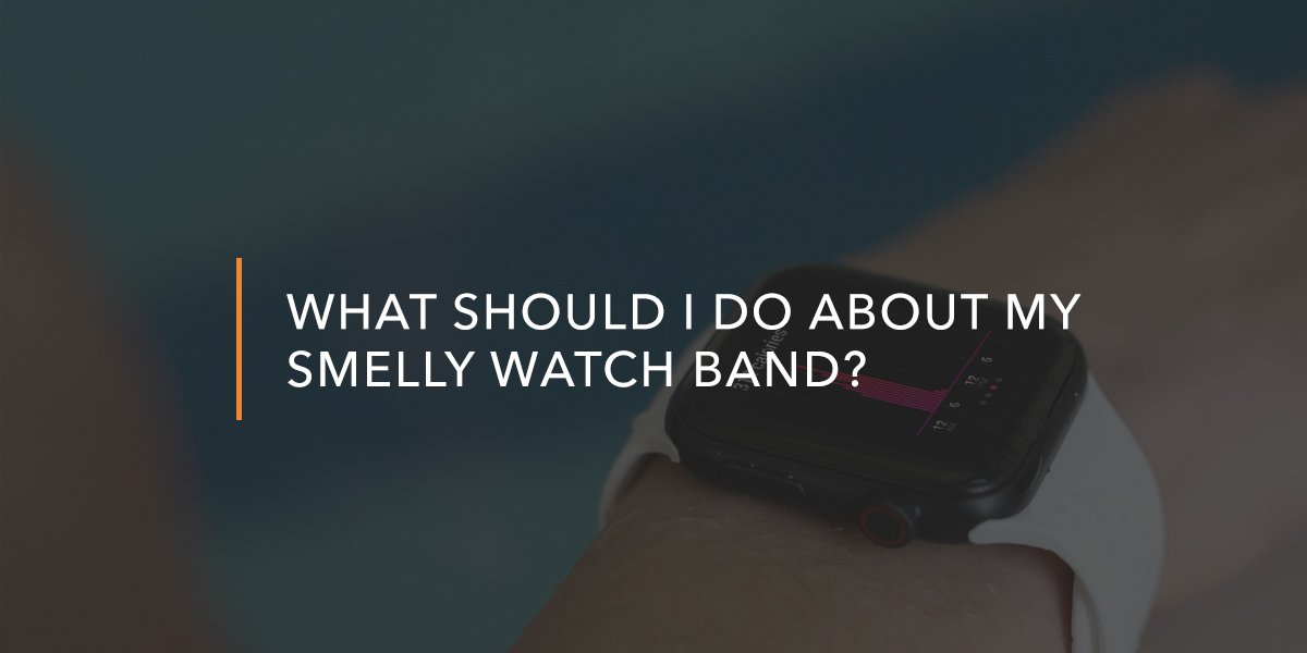 smelly watch band