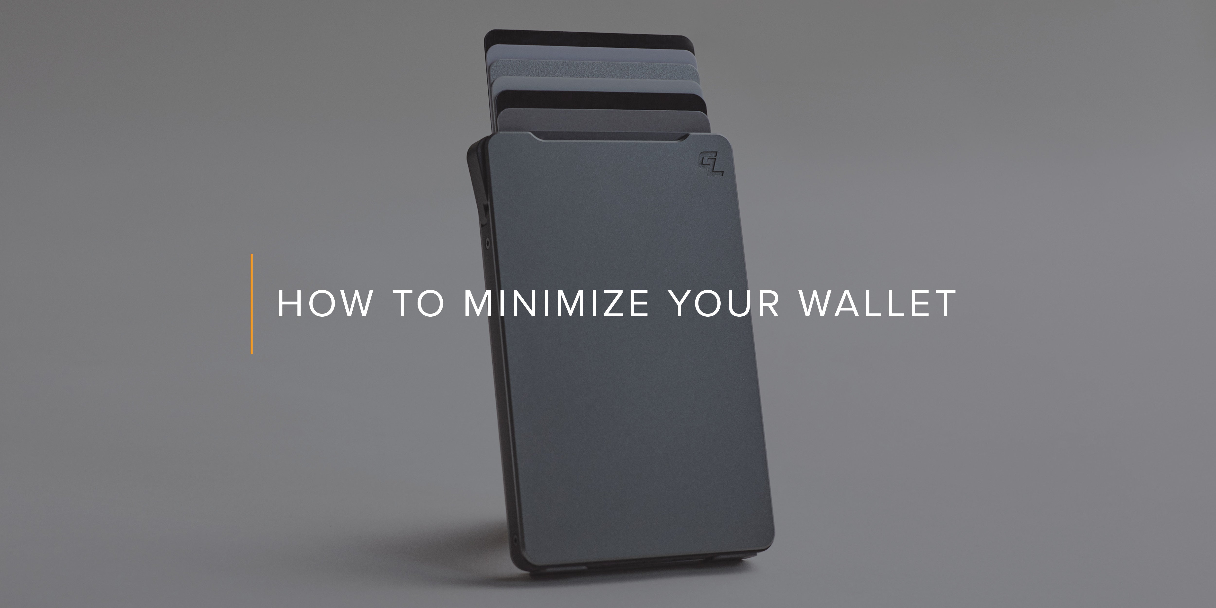 How to Minimize Your Wallet