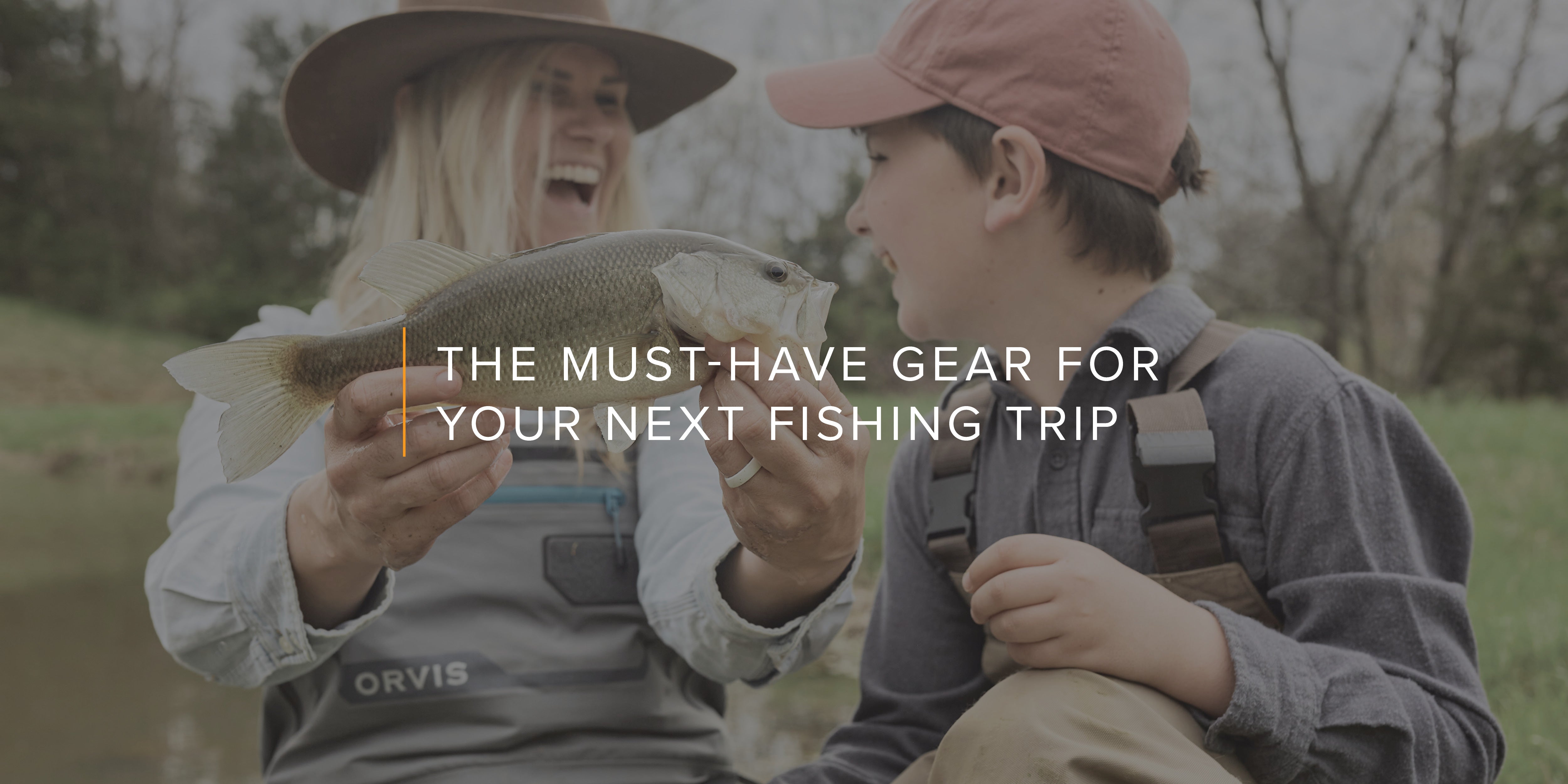 The Must-Have Gear for Your Next Fishing Trip