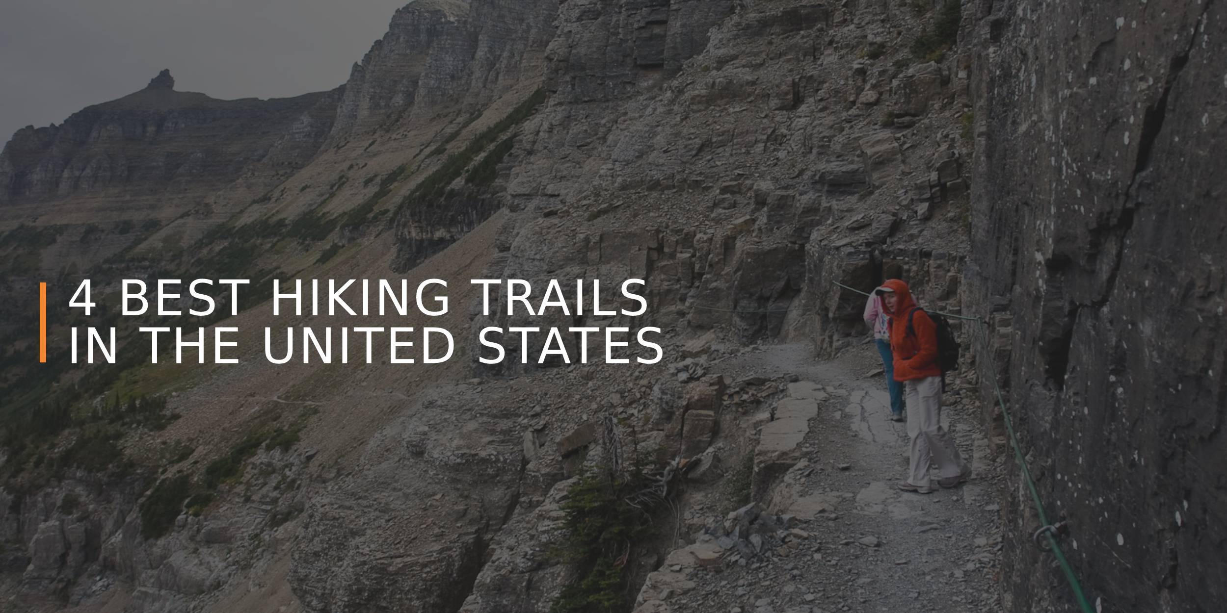 4 Best Hiking Trails in the United States