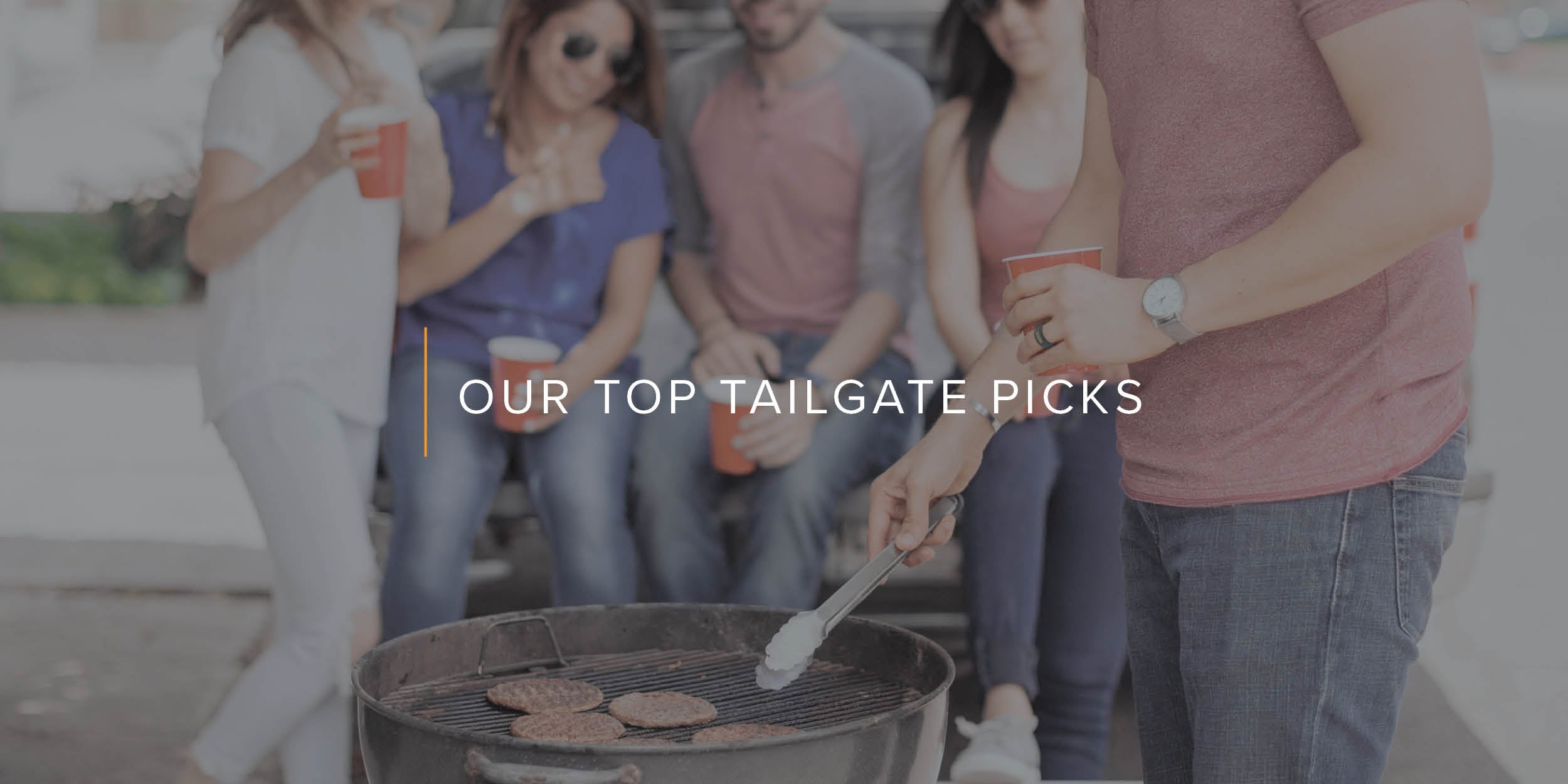 Our Top Tailgate Picks